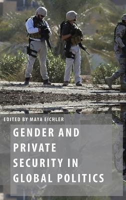 Gender and Private Security in Global Politics - cover