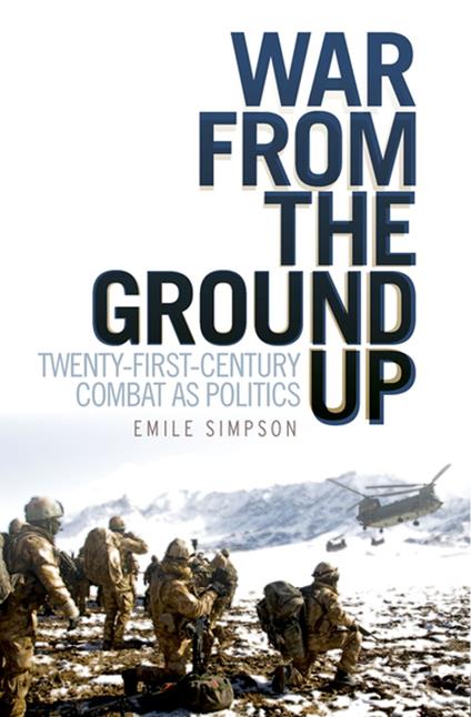 War From the Ground Up: Twenty-First Century Combat as Politics