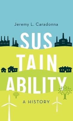 Sustainability: A History - Jeremy L. Caradonna - cover