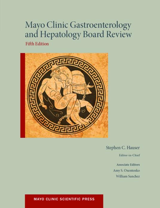 Mayo Clinic Gastroenterology and Hepatology Board Review