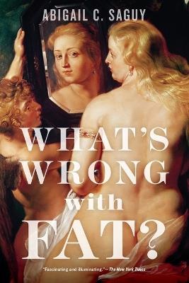 What's Wrong with Fat? - Abigail C. Saguy - cover