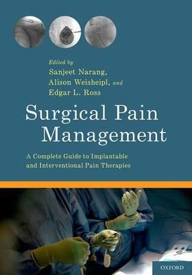 Surgical Pain Management: A Complete Guide to Implantable and Interventional Pain Therapies - cover