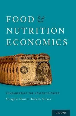 Food and Nutrition Economics: Fundamentals for Health Sciences - George C. Davis,Elena L. Serrano - cover