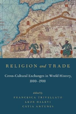 Religion and Trade: Cross-Cultural Exchanges in World History, 1000-1900 - cover