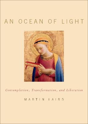 An Ocean of Light: Contemplation, Transformation, and Liberation - Martin Laird - cover