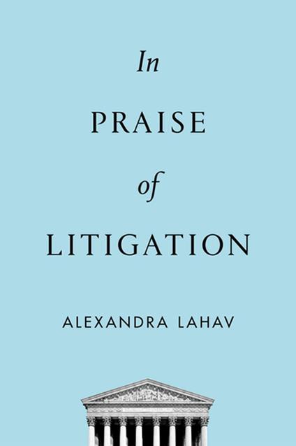 In Praise of Litigation