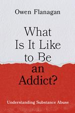 What Is It Like to Be an Addict?