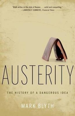 Austerity: The History of a Dangerous Idea - Mark Blyth - cover