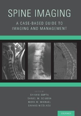 Spine Imaging: A Case-Based Guide to Imaging and Management - cover