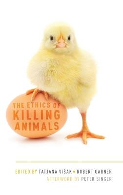 The Ethics of Killing Animals - Peter Singer - cover