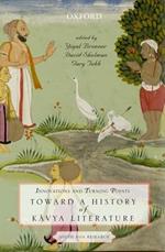 Innovations and Turning Points: Toward a History of Kavya Literature
