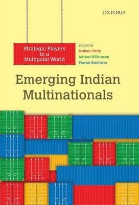 Emerging Indian Multinationals: Strategic Players in a Multipolar World - cover