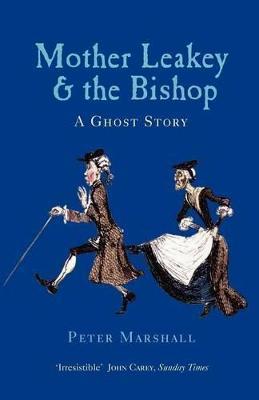 Mother Leakey and the Bishop: A Ghost Story - Peter Marshall - cover