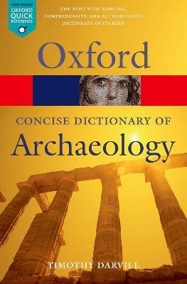 Concise Oxford Dictionary of Archaeology - Timothy Darvill - cover