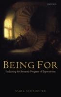 Being For: Evaluating the Semantic Program of Expressivism - Mark Schroeder - cover