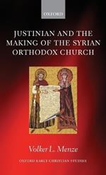 Justinian and the Making of the Syrian Orthodox Church