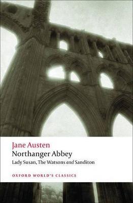 Northanger Abbey, Lady Susan, The Watsons, Sanditon - Jane Austen - cover