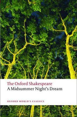 A Midsummer Night's Dream: The Oxford Shakespeare - William Shakespeare - cover