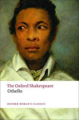 Othello: The Oxford Shakespeare: The Moor of Venice - William Shakespeare - cover