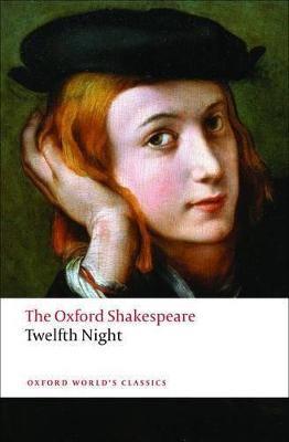 Twelfth Night, or What You Will: The Oxford Shakespeare - William Shakespeare - cover