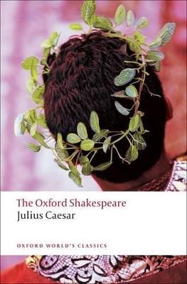 Julius Caesar: The Oxford Shakespeare - William Shakespeare - cover