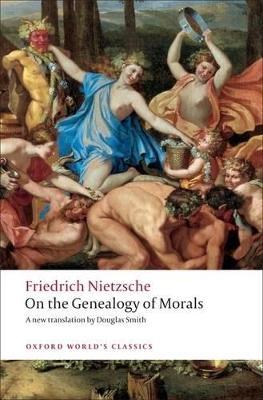 On the Genealogy of Morals: A Polemic. By way of clarification and supplement to my last book Beyond Good and Evil - Friedrich Nietzsche - cover