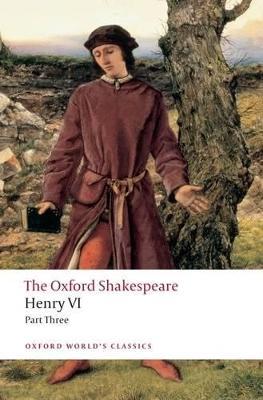 Henry VI Part Three: The Oxford Shakespeare - William Shakespeare - cover