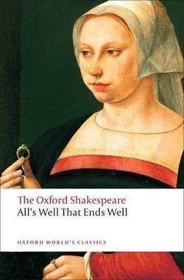 All's Well that Ends Well: The Oxford Shakespeare - William Shakespeare - cover
