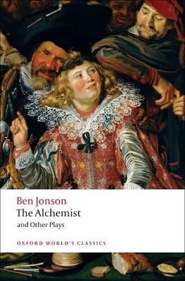 The Alchemist and Other Plays: Volpone, or The Fox; Epicene, or The Silent Woman; The Alchemist; Bartholemew Fair - Ben Jonson - cover