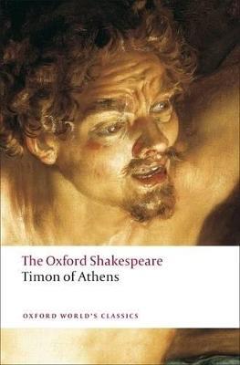 Timon of Athens: The Oxford Shakespeare - William Shakespeare - cover