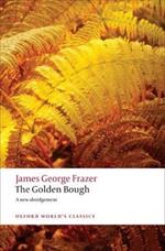 The Golden Bough: A Study in Magic and Religion