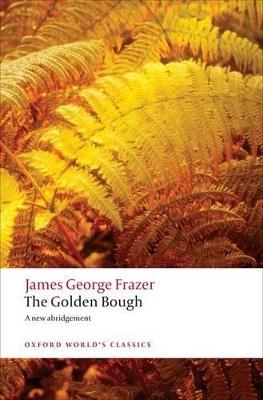 The Golden Bough: A Study in Magic and Religion - James George Frazer - cover