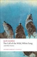 The Call of the Wild, White Fang, and Other Stories - Jack London - cover