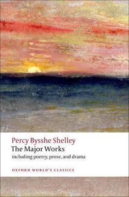 The Major Works - Percy Bysshe Shelley - cover