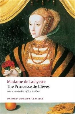 The Princesse de Clèves: with `The Princesse de Montpensier' and `The Comtesse de Tende' - Madame de Lafayette - cover