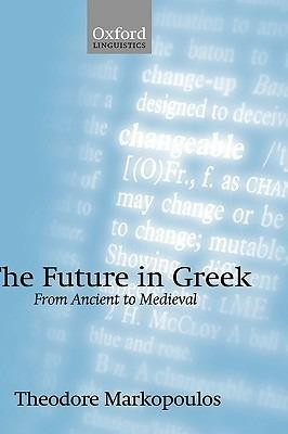 The Future in Greek: From Ancient to Medieval - Theodore Markopoulos - cover