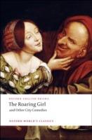The Roaring Girl and Other City Comedies - Thomas Dekker,Ben Jonson,Thomas Middleton - cover