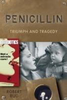 Penicillin: Triumph and Tragedy - Robert Bud - cover