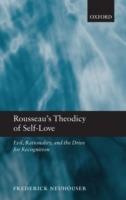 Rousseau's Theodicy of Self-Love: Evil, Rationality, and the Drive for Recognition - Frederick Neuhouser - cover