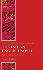 The Indian English Novel: Nation, History, and Narration