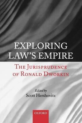 Exploring Law's Empire: The Jurisprudence of Ronald Dworkin - cover