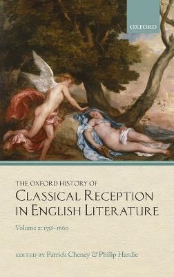 The Oxford History of Classical Reception in English Literature: Volume 2: 1558-1660 - cover