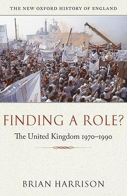 Finding a Role?: The United Kingdom 1970-1990 - Brian Harrison - cover