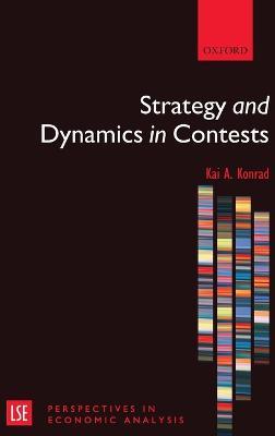 Strategy and Dynamics in Contests - Kai A. Konrad - cover