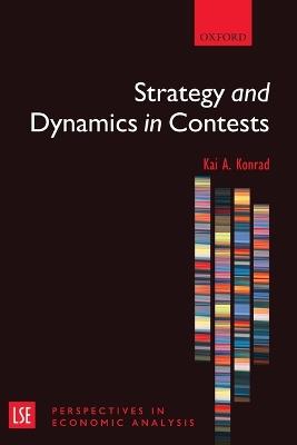 Strategy and Dynamics in Contests - Kai A. Konrad - cover