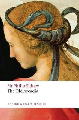 The Countess of Pembroke's Arcadia (The Old Arcadia) - Philip Sidney - cover