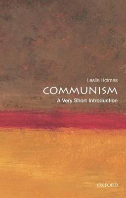 Communism: A Very Short Introduction - Leslie Holmes - cover