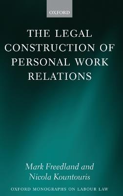 The Legal Construction of Personal Work Relations - Mark Freedland FBA,Nicola Kountouris - cover