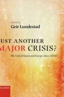 Just Another Major Crisis?: The United States and Europe since 2000 - cover