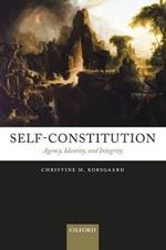 Self-Constitution: Agency, Identity, and Integrity